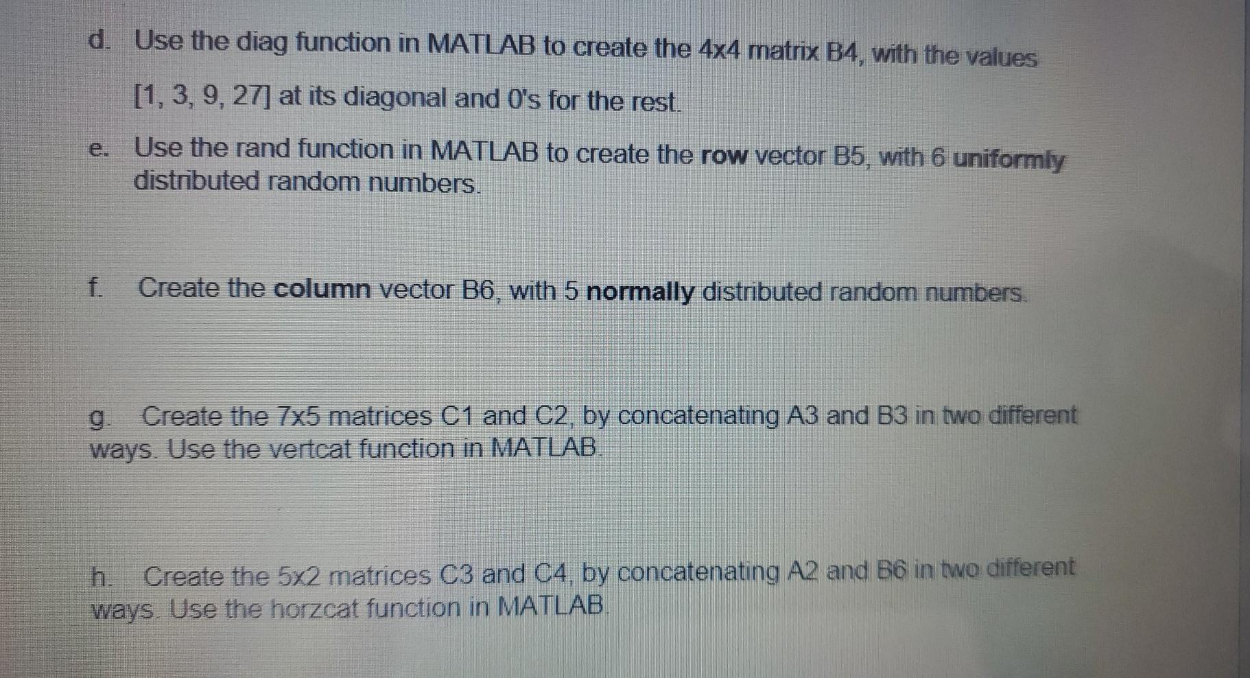 is required for this question) a. Use the zeros function in MATLAB