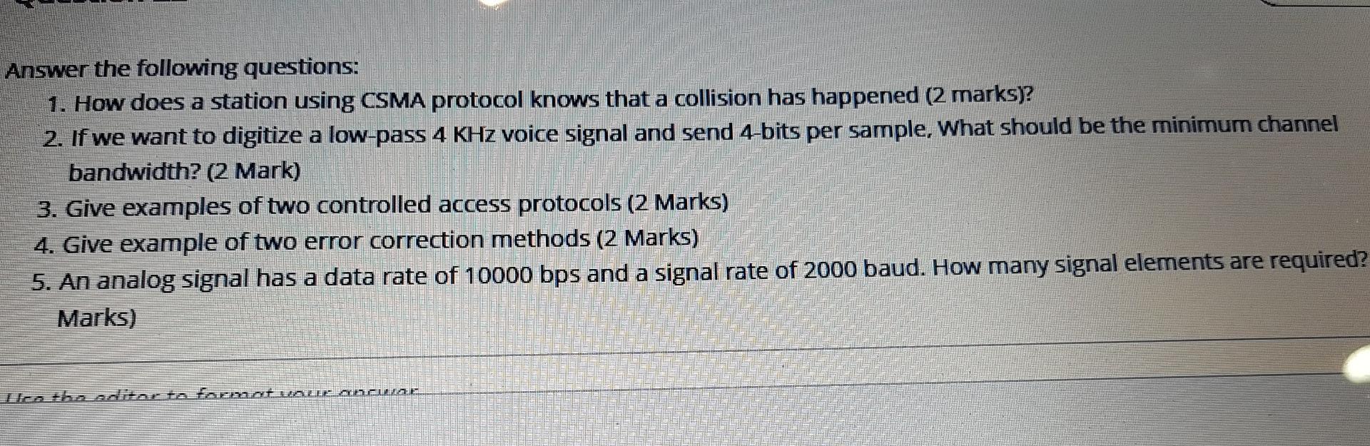 Answer the following questions: 1. How does a station using CSMA