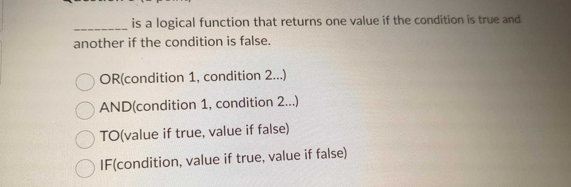  is a logical function that returns one value if the condition