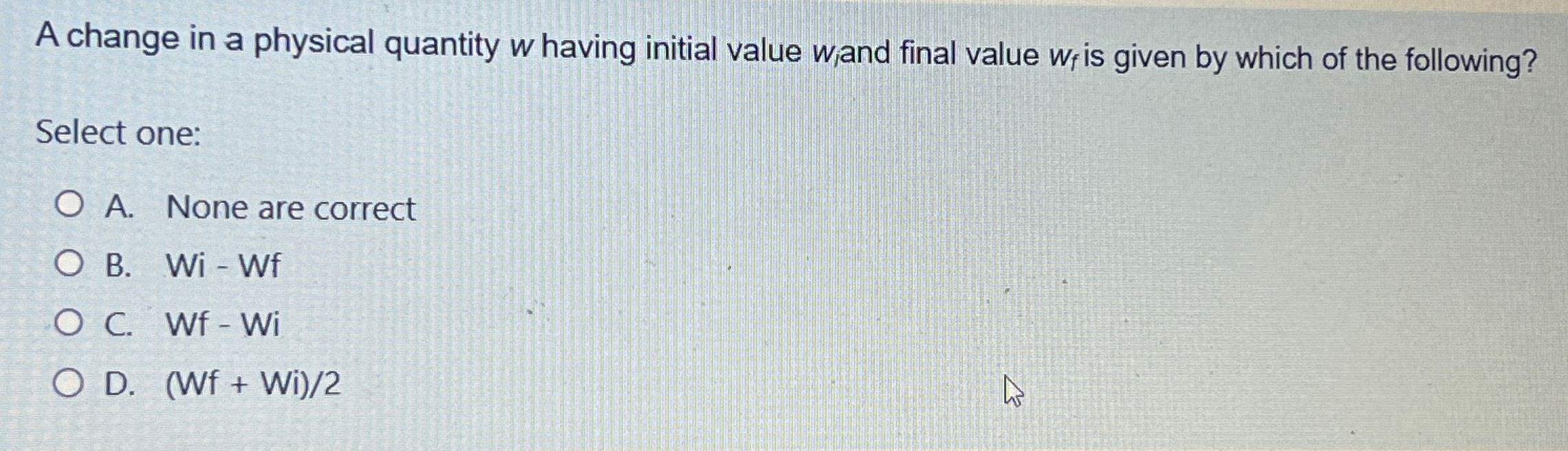  A change in a physical quantity w having initial value wj