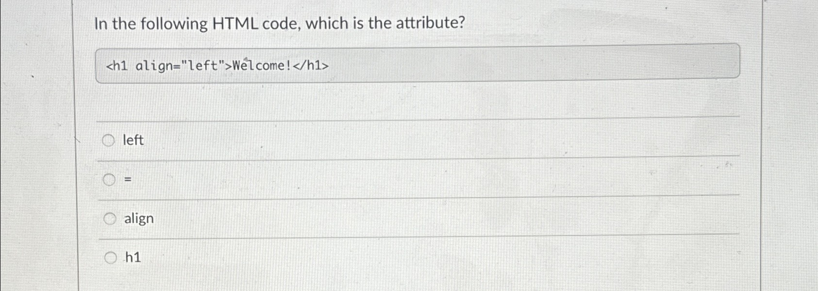  In the following HTML code, which is the attribute? left =