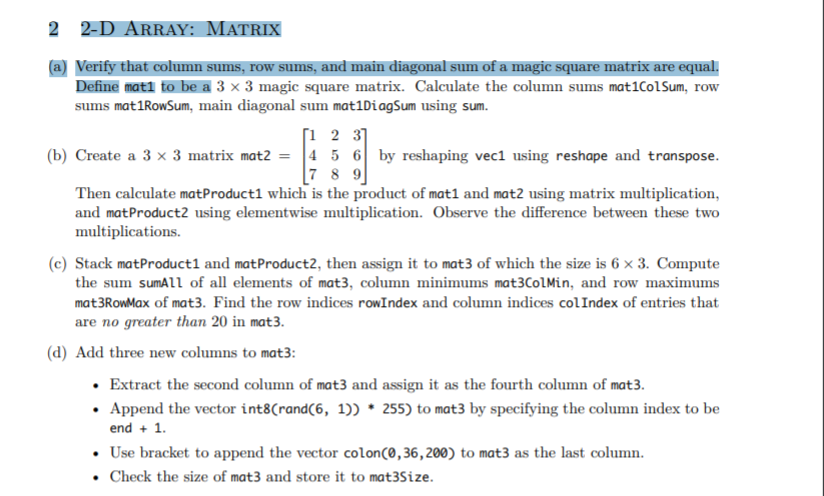  Please use MaTlab 2 2-D ARRAY: MATRIX a) Verify that column