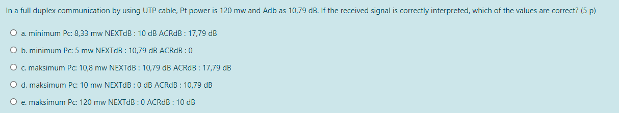  In a full duplex communication by using UTP cable, Pt power