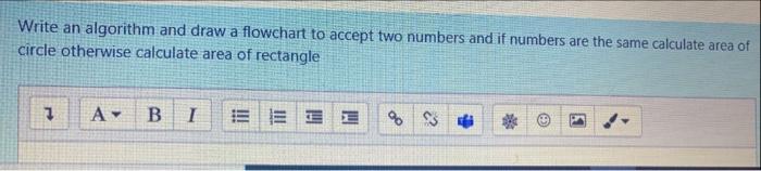  Write an algorithm and draw a flowchart to accept two numbers