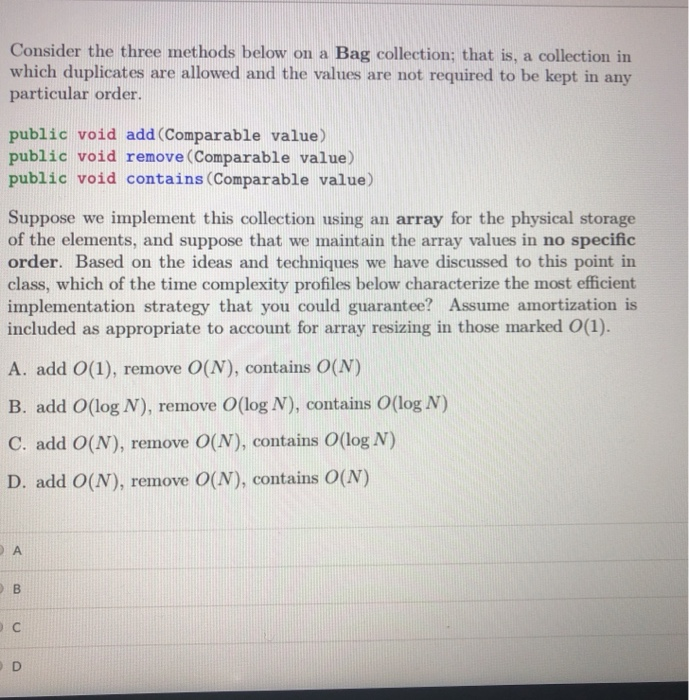  Consider the three methods below on a Bag collection; that is,