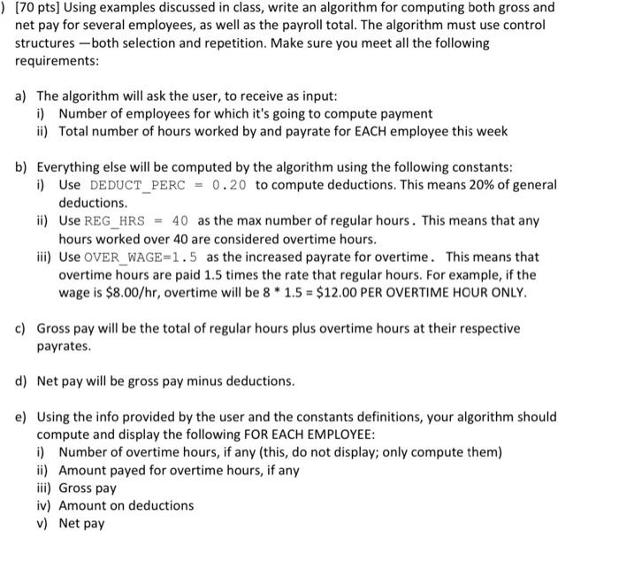 for computing both gross and net pay for several employees, as well