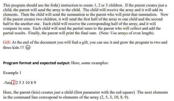  This program should use the fork() instruction to create 1, 2