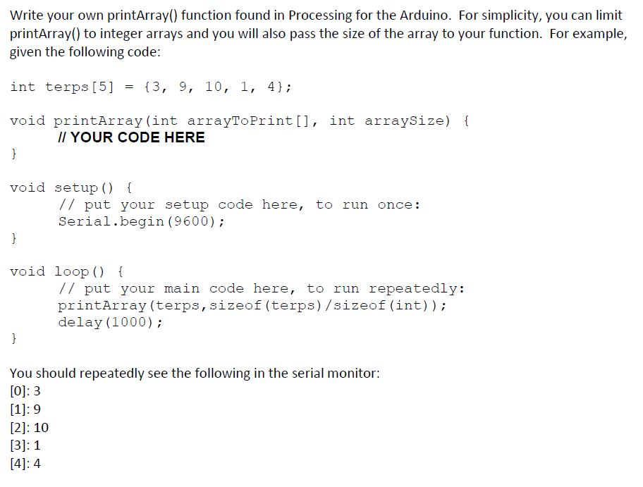  Write your own printArray() function found in Processing for the Arduino.
