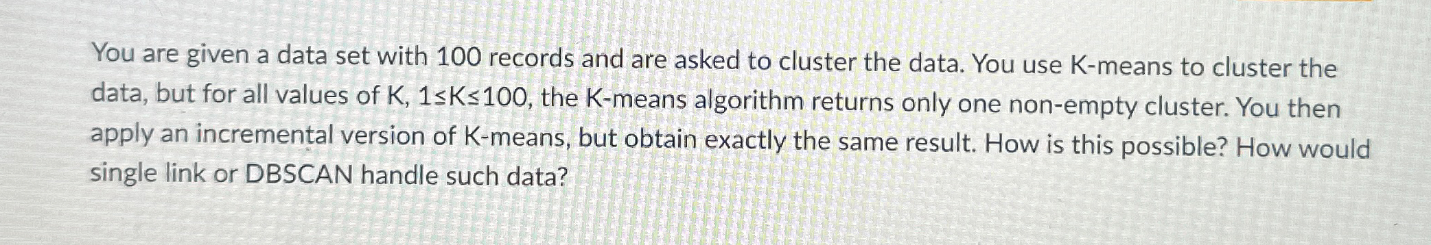  You are given a data set with 100 records and are