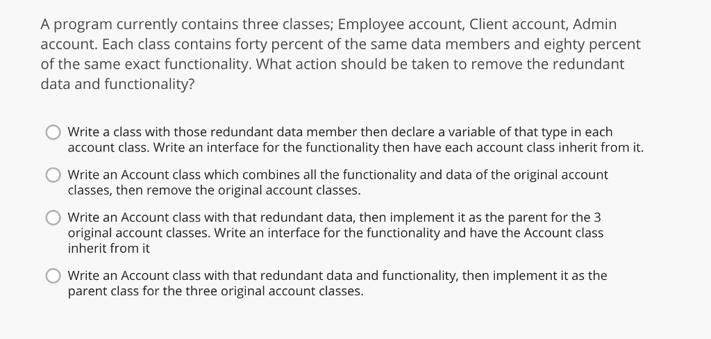 A program currently contains three classes; Employee account, Client account, Admin