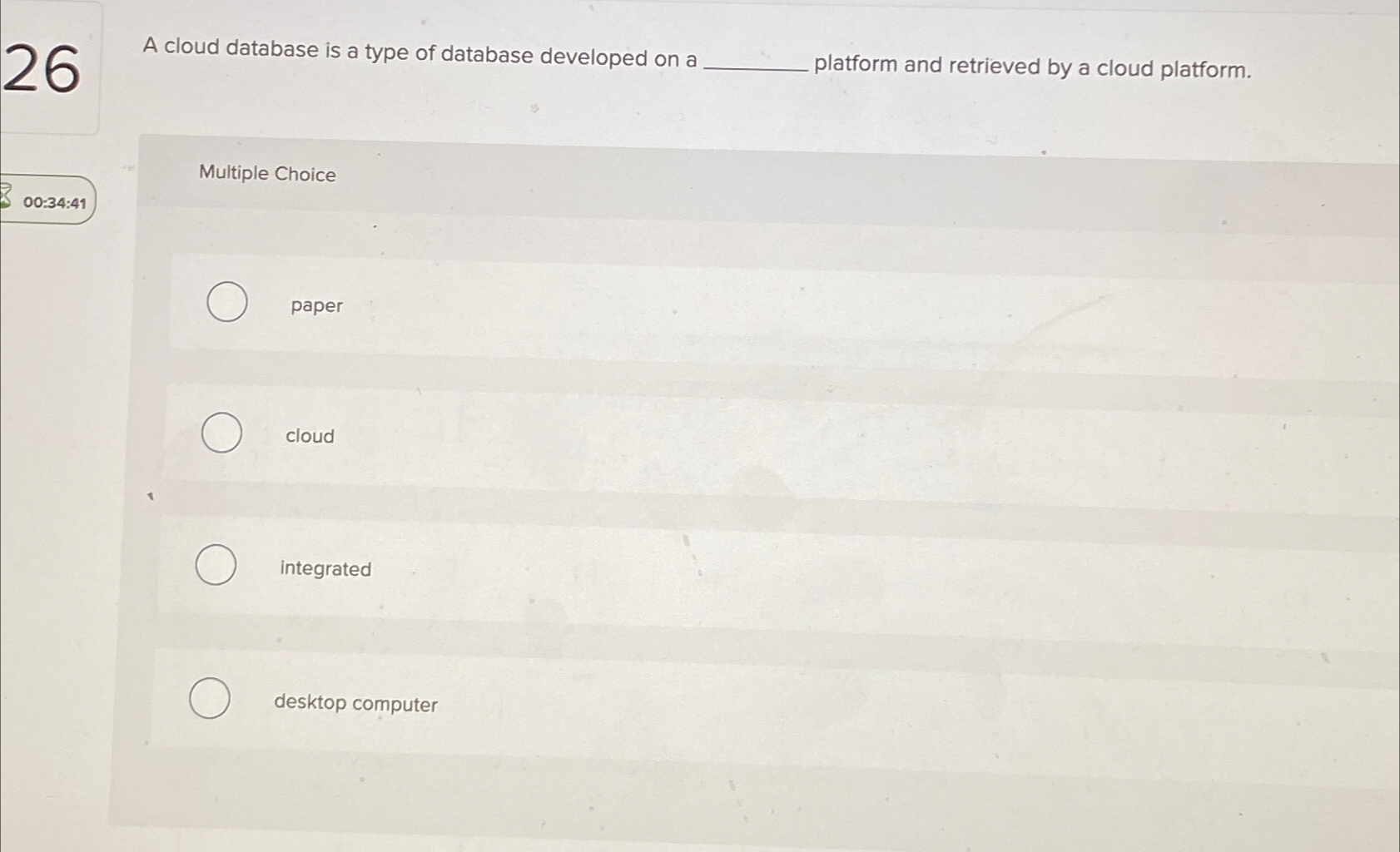  A cloud database is a type of database developed on a