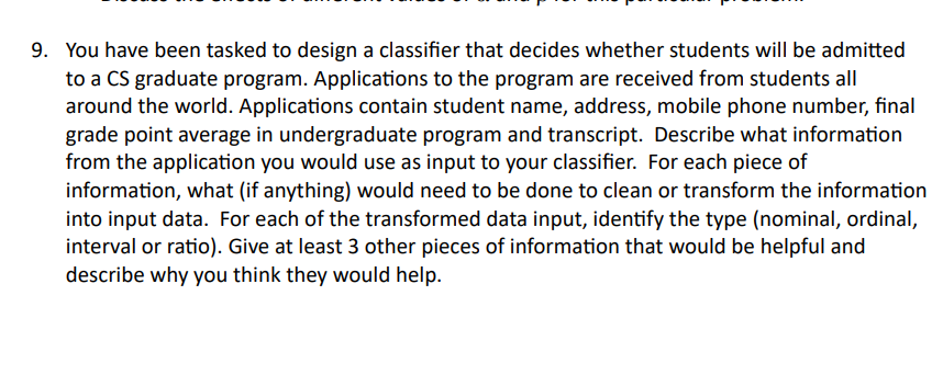  You have been tasked to design a classifier that decides whether