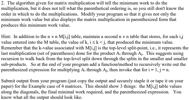 2. The algorithm given for matrix multiplication will tell the minimum