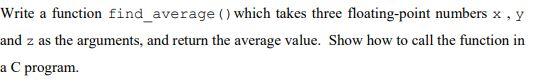  Write a function find_average () which takes three floating-point numbers x,