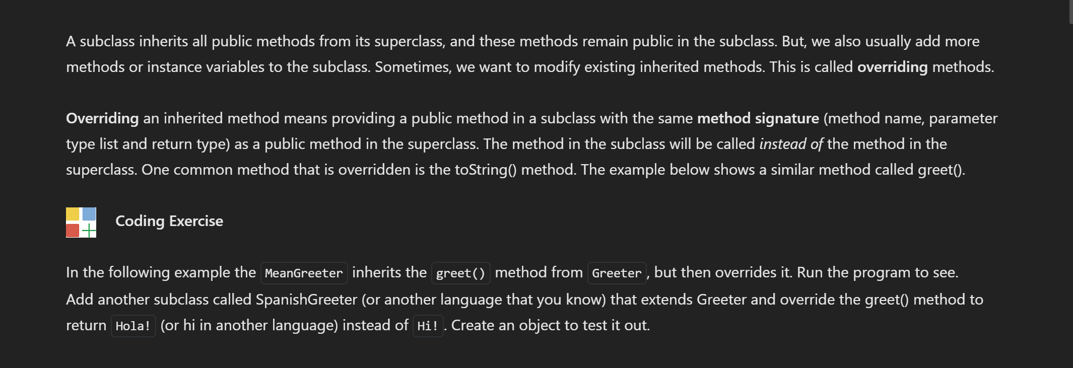9.4. Overriding Methods Coding Exercise In the following example the MeanGreeter inherits