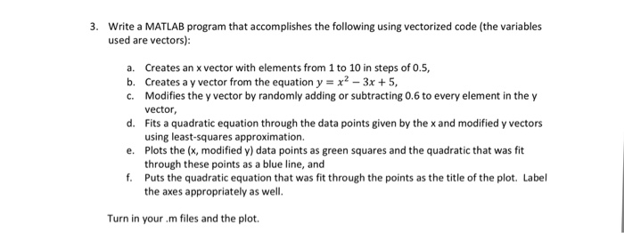  Pls show step by step 3. Write a MATLAB program that