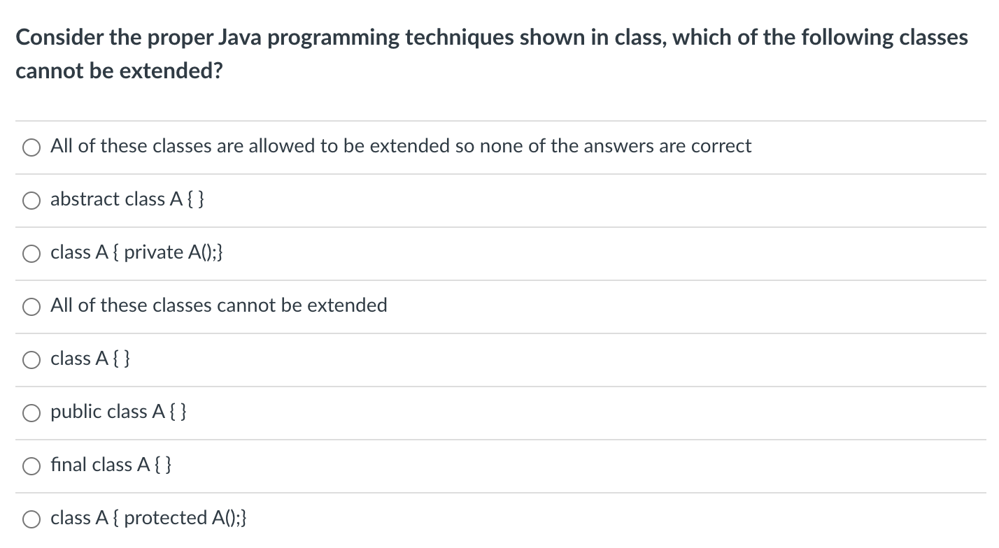  Consider the proper Java programming techniques shown in class, which of