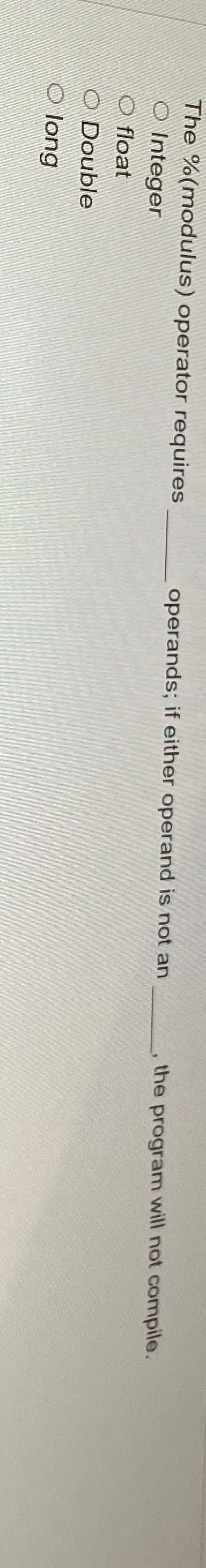  The %(modulus) operator requires Integer operands; if either operand is not