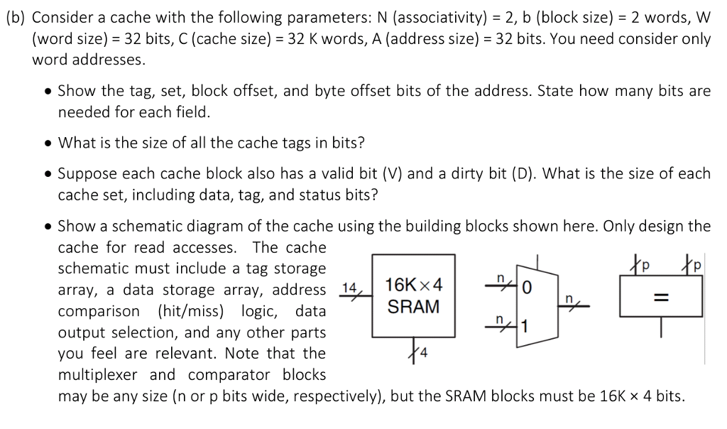  (b) Consider a cache with the following parameters: N (associativity) =