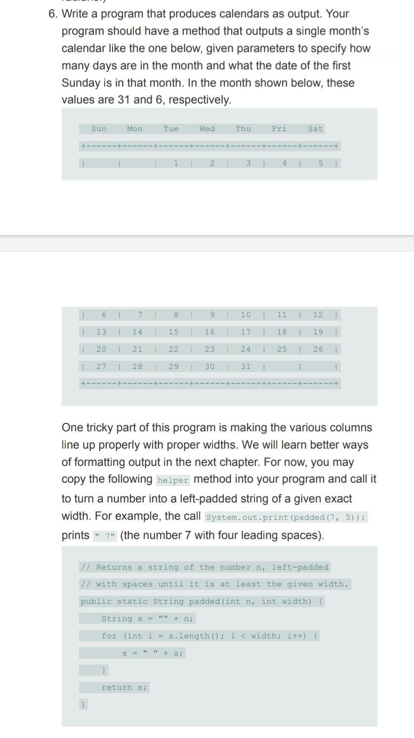 6. Write a program that produces calendars as output. Your program