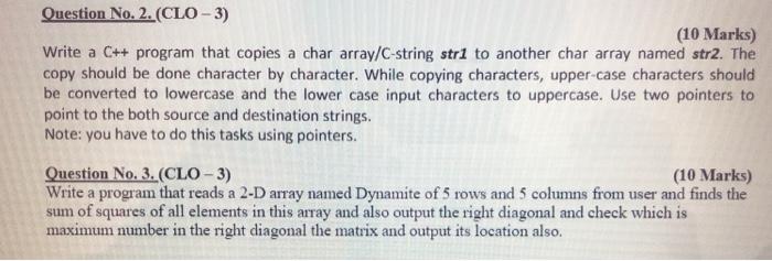  Question No. 2. (CLO-3) (10 Marks) Write a C++ program that