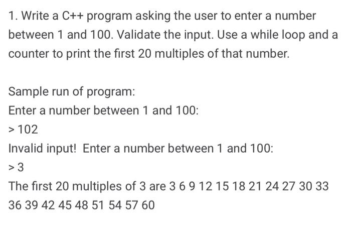  1. Write a C++ program asking the user to enter a