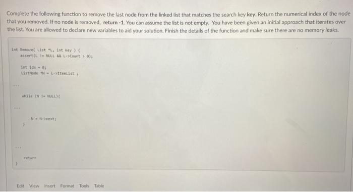 in c programming Complete the following function to remove the last node