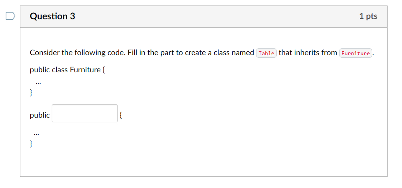  Question 3 Consider the following code. Fill in the part to