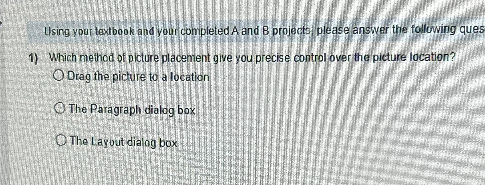  Using your textbook and your completed A and B projects, please