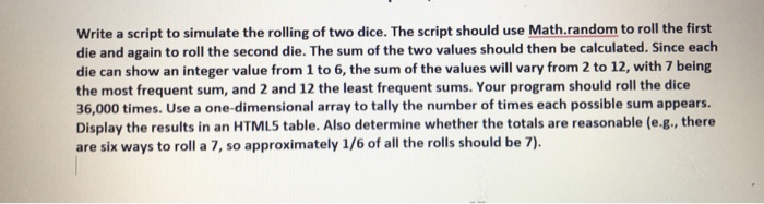  Write a script to simulate the rolling of two dice. The