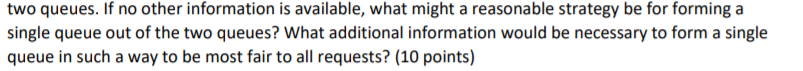two queues accepting requests for a particular service, but at some point,