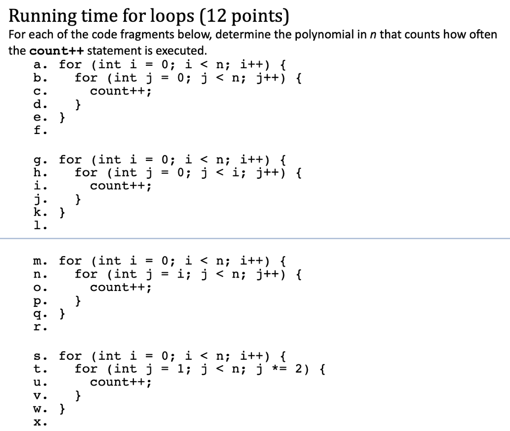 JAVA PROGRAMMING Running time for loops (12 points) For each of the