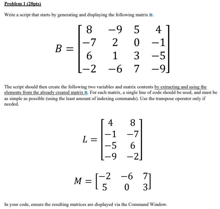  Problem 1 (20pts) Write a script that starts by generating and