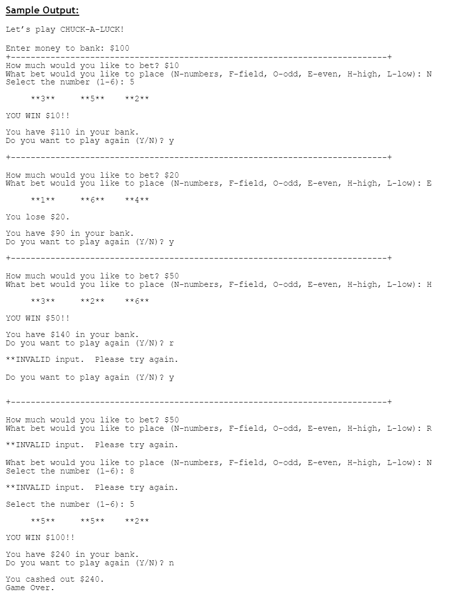 dice game of Chuck-a-luck. Chuck-a-luck requires three six-sided dice. The goal of