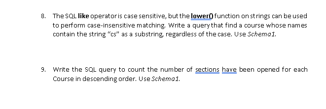  The SQL like operator is case sensitive, but the lower0 function