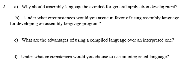  a) Why should assembly language be avoided for general application development?