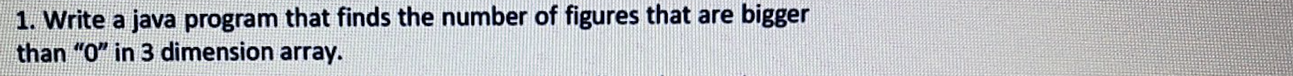  1. Write a java program that finds the number of figures