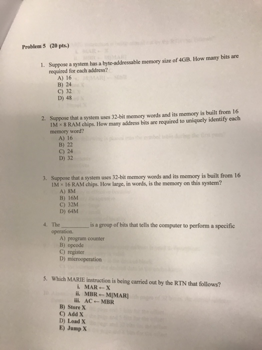  Problem 5 (20 pts.) Suppose a system has a byte-addressable memory