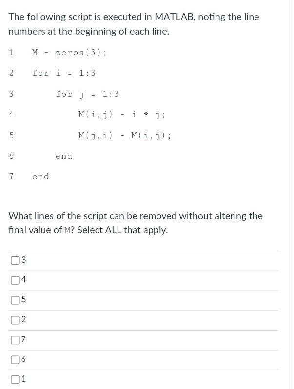 *Answer Quick within 25mins thanks* The following script is executed in MATLAB,