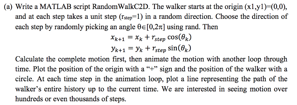  (a) Write a MATLAB script RandomWalkC2D. The walker starts at the