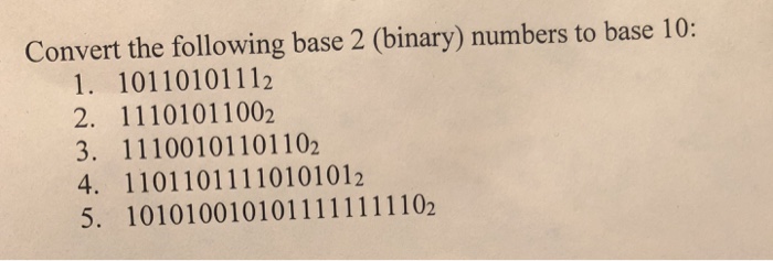  Please help Convert the following base 2 (binary) numbers to base