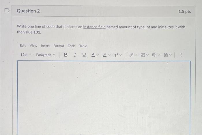  Question 2 1.5 pts Write one line of code that declares
