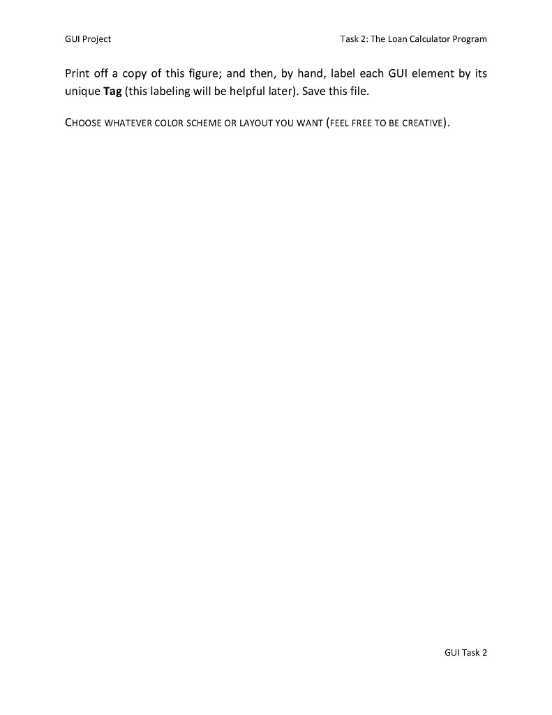 USER INTERFACE TASK 2: THE LOAN CALCULATOR THERE ARE THREE PARTS TO
