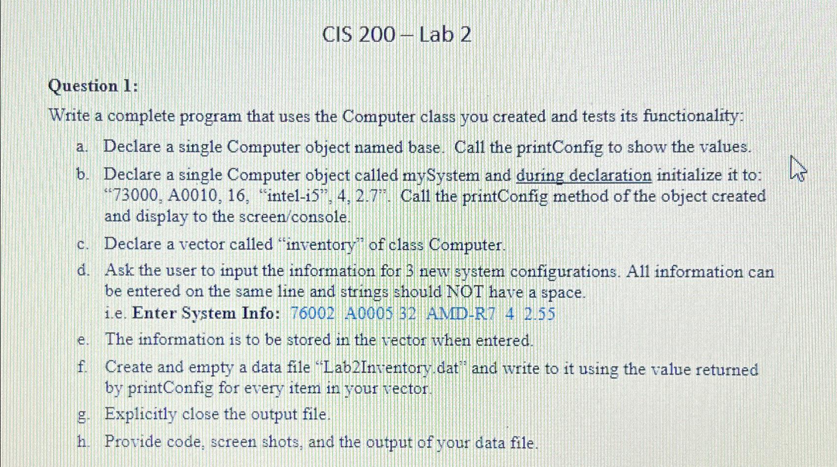  CIS 200-Lab2 Question 1: Write a complete program that uses the