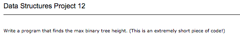  Write a program that finds the max binary tree height. (This