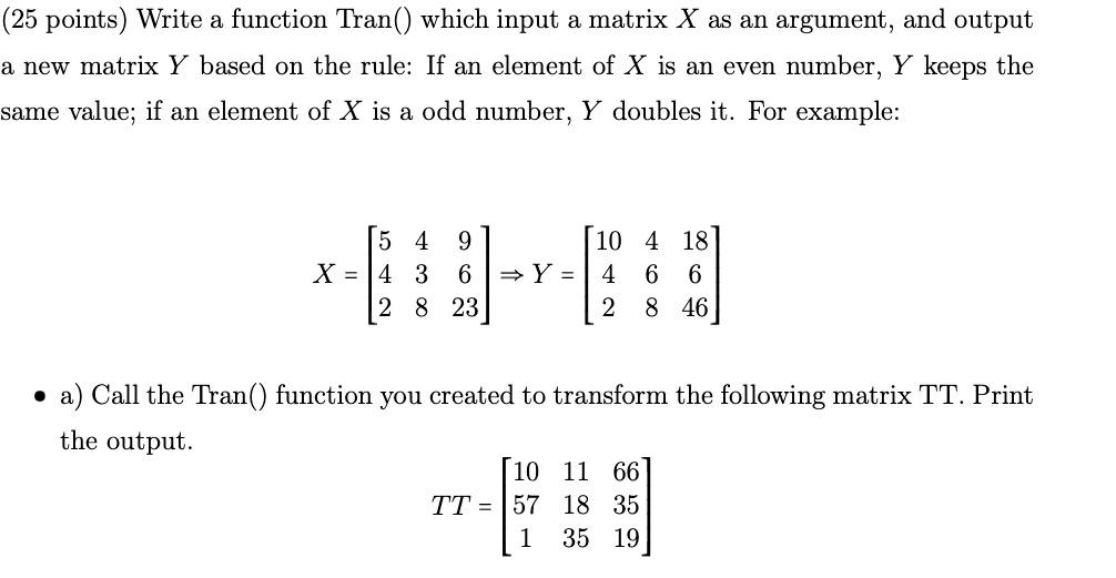 In R: (25 points) Write a function Tran() which input a matrix