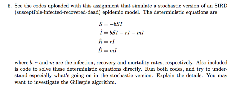 codes for this problem: ____________________________________________________________________________ CODE 1: function sid_determ % Simulation of