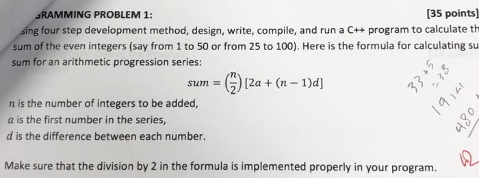  [35 points] sing four step development method, design, write, compile, and
