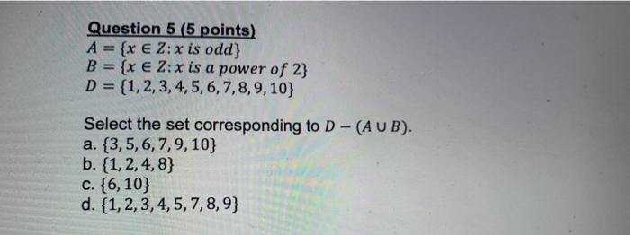 discrete math Question 5 (5 points) A = {x e Z:x is