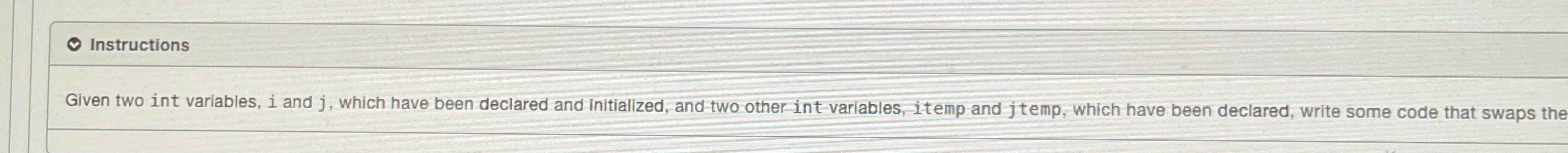 Instructions\ Given two int variables, i and j, which have been
